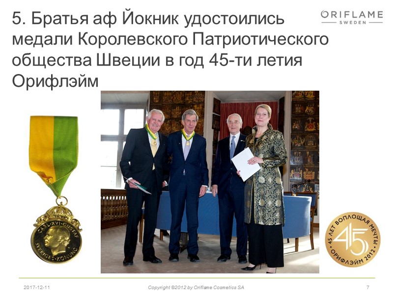 5. Братья аф Йокник удостоились  медали Королевского Патриотического общества Швеции в год 45-ти